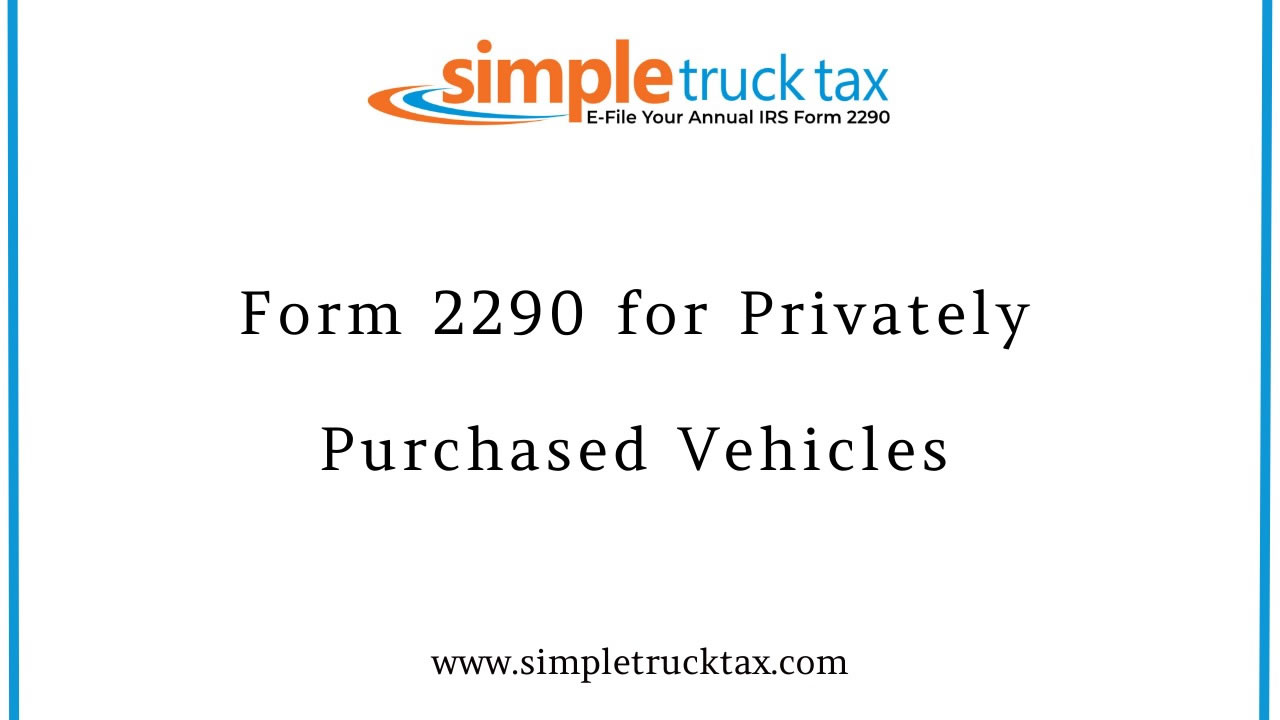 Form 2290 for Privately Purchased Vehicles